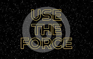 Use the force yellow text on starry night sky background - vector stars space background