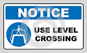 Use level crossing sign. Blue mandatory symbol. Pedestrian cross walking. Vector illustration isolated on white. White