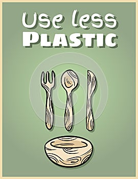 Use less plastic bamboo dishware poster. Motivational phrase. Ecological and zero-waste product. Go green living