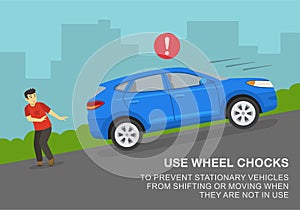 Use wheel chocks to prevent vehicles from shifting or moving when they are no in use. Male character scared of suv rolling back.