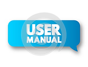User Manual - intended to assist users in using a particular product, service or application, text concept message bubble