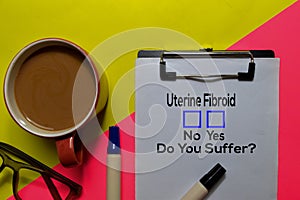 Uterine Fibroid, Do You Suffer? Yes or No. On office desk background photo