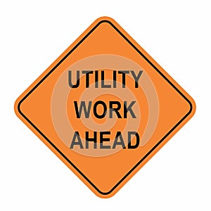Utility work ahead road sign