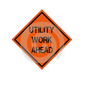 Utility Work Ahead Traffic Road Sign ,Vector Illustration, Isolate On White Background Icon