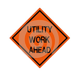 Utility Work Ahead Traffic Road Sign ,Vector Illustration, Isolate On White Background Icon