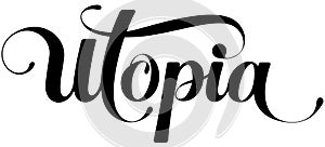 Utopia - custom calligraphy text