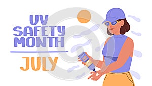 UV safety month July. Woman applying in your hand sunscreen. Summertime skin care.