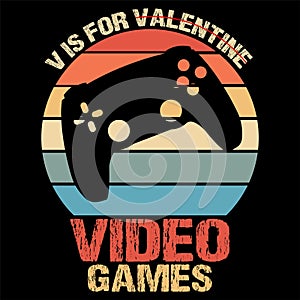 V Is For Valentine Video Games, Happy valentine shirt print template, 14 February typography