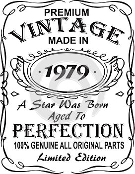 Vectorial T-shirt print design.Premium vintage made in 1979 a star was born aged to perfection 100% genuine all original parts lim photo