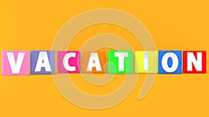 Vacation concept on colorful cubes