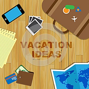 Vacation Ideas Shows Time Off And Concept