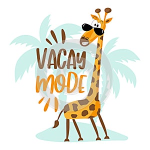 Vacay mode - Summer slogan with cartoon giraffe in island