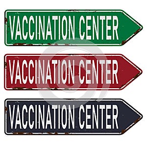 Vaccination Center road sign arrow Sign for Hospitals and Medical Facilities Administering Vaccines