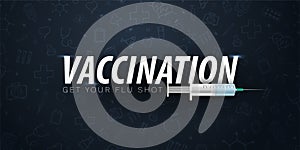 Vaccination. Get your Flu Shot. Medical poster. Health care. Vector medicine illustration.