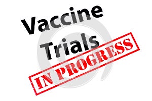 Vaccine Trials in Progress