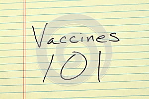 Vaccines 101 On A Yellow Legal Pad
