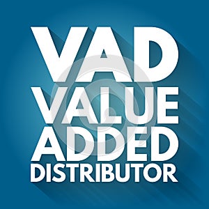 VAD - Value Added Distributor acronym, business concept background