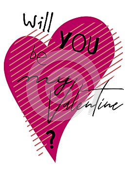 Valentine`s card with abstract heart and text `will you be my valentine?`