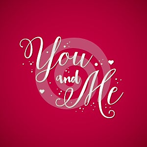 Valentine's Day background with text You and Me
