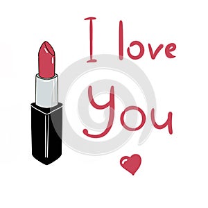 Valentine`s day card with lipstick and discription I love you . Hand drawn illustration isolated on white background