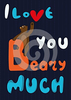 Valentine`s Day card with quote I Love You Beary Much