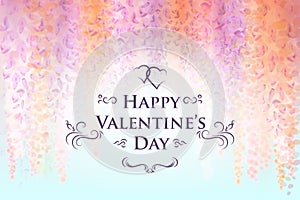 Valentine`s Day card template with gentle flowers of blooming wisteria, floral background. Vector illustration. Eps10