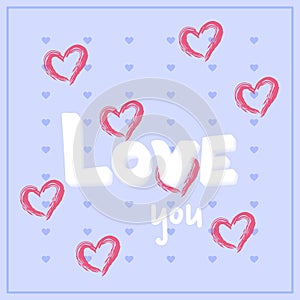 Valentine`s day greeting card template. Happy Valentine`s day, Love you text. Holiday concept. Vector illustration for design wi