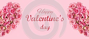 Valentine`s day romantic greeting card. Composition with a heart of pink roses on a pink background.Mothers day. 8 Marth. Banner