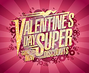 Valentine`s day super discounts, going on now, holiday sale web banner design template with sparkles golden lettering