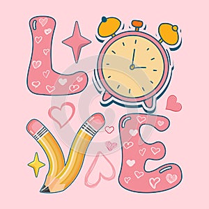 Valentine's Day t-shirt design, Groovy design, love text design with alarm clock and pencil