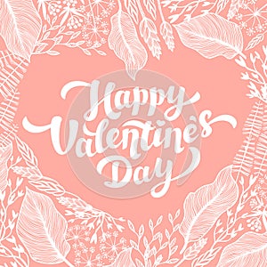 Valentines day card design. Lettering and heart shape Flowers wreath on pink background.