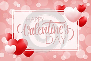 Valentines Day romantic background with hand lettering Happy Valentine`s Day and red, pink hearts. 14 february holiday greetings.