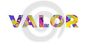 Valor Concept Retro Colorful Word Art Illustration photo