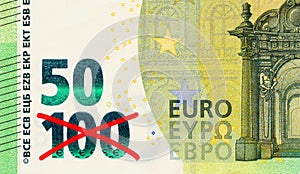 The value of a 100 euro note has been halved