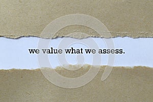 We value what we assess on white paper