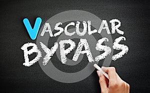 Vascular Bypass text on blackboard, concept background