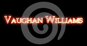 Vaughan Williams written with fire. Loop