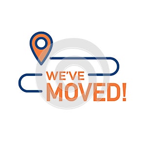We`ve Moved Sign with Text Typography & icon to convey moving