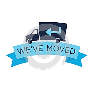 We`ve Moved Sign with Text Typography & icon to convey moving photo
