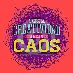 A veces la Creatividad se parece al Caos - Creativity sometimes looks like Chaos spanish text photo