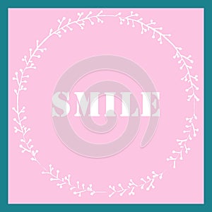 Vectoor han dran illustration of SMILE and floral circle frame on pink background