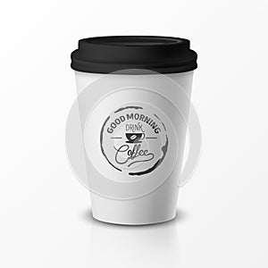 Vector 3d Relistic Paper or Plastic Disposable White Coffee Cup with Black Cap. Quote, Phrase about Coffee. Design