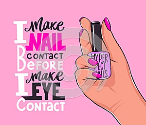 Vector Beautiful female hands holds nail polish bottle. Handwritten lettering about nails and manicure. Inspiration