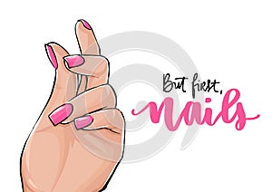 Vector Beautiful woman hands with pink nail polish. Handwritten lettering about nails.