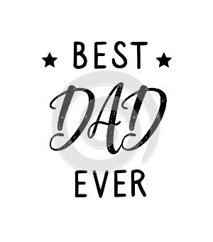 Vector best dad ever. Father`s day background.