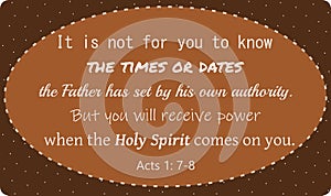 Vector: Bible text: Is is not for you to know...Holy Spirit comes.. Acts 1:7-8. bible text for Pentecost about the Holy Spirit