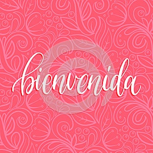 Vector Bienvenida calligraphy, spanish translation of Welcome phrase. Hand lettering on abstract pink background photo