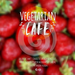 Vector blurred background with strawberry and eco label. Healthy fresh fruit food, vegetarian and eco concept.