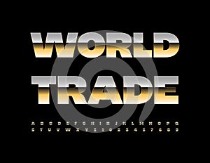 Vector bright sign World Trade. Premium Golden Font. Artistic Alphabet Letters and Numbers set