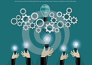 Vector businessman hand holding light bulb cog to propel businesses to achieve marketplace success, flat design.